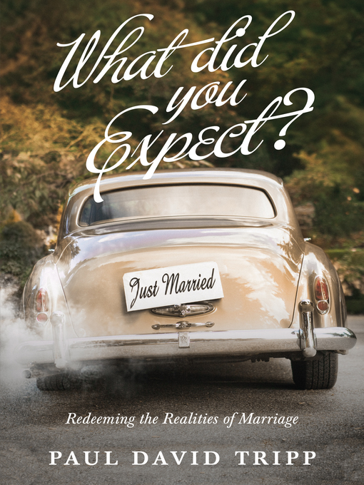 Title details for What Did You Expect? by Paul David Tripp - Available